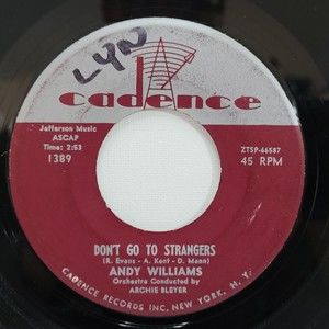 Andy Williams 45 Don't Go To Strangers/You Don't Want My Love on Cadence VG Pop